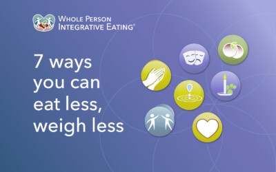 7 Powerful Steps You Can Take to Eat Less and Weigh Less